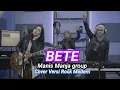 Lagu BETE - Manis Manja Group - Cover Versi Rock Modern