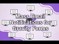Turn Gravity Forms Into an Email Marketing Engine Mass Email Notifications for Gravity Forms