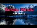 Download Lagu Selalu Rindu-Lirik Cover//Tasya Rosmala