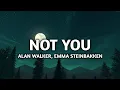 Download Lagu Alan Walker, Emma Steinbakken - Not You (Slowed+Reverb) Lyrics