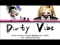 Skrillex with Diplo, G-Dragon (BIGBANG) and CL (2NE1) - Dirty Vibe Lyrics [Color Coded Han/Rom/Eng]