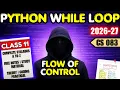 Class 11 Computer Science While Loop Python Flow of Control Unit 2 CS 083 ONESHOT 2026-27