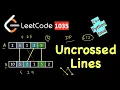 Uncrossed Lines LeetCode 1035 C Java Python May LeetCoding Day 25