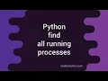 Listing Running Processes with Psutil in Python