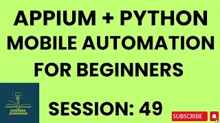 Session 49 Mobile Automation Testing using APPIUM Python APPIUM Python for Beginners