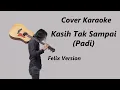 Download Lagu COVER KARAOKE - KASIH TAK SAMPAI (PADI) | FELIX VERSION