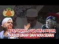 PERJUMPAAN DUA WALI BESAR habib Umar bin hafidz dan wan Sehan