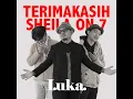 Download Lagu LUKA - TERIMAKASIH SHEILA ON7 (Official Music Video) #luka #sheilaOn7 #musicVideo