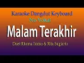 MALAM TERAKHIR, ROMA IRAMA \u0026 RITA SUGIARTO - KARAOKE DANGDUT KEYBOARD TANPA VOKAL