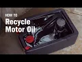 How to Recycle Motor Oil