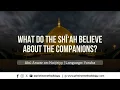 Download Lagu What Do the Shi‘ah Believe About the Companions? | Abu Anwar An-Naijiriyy