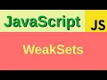 Weak sets in JavaScript - Basic JavaScript Fast 35