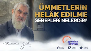 Ümmetlerin helâk edilme sebepleri nelerdir?