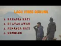 Lagu LAGU VIBES DI GUNUNG BUAT SANTAI |LAGU VIRAL