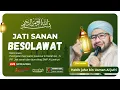 Jati Sanan Bersholawat Bersama Habib Ja'far Bin Utsman Al-Jufri