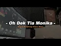 Download Lagu DJ VIRAL OH DEK TIA MONIKA SLOW BASS STYLE KONDANG TERBARU 2025 - DJ SANTUY