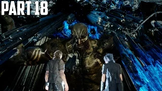 Final Fantasy XV 100 Walkthrough Part 18 PS4 Chapter 4 The Archaean 
