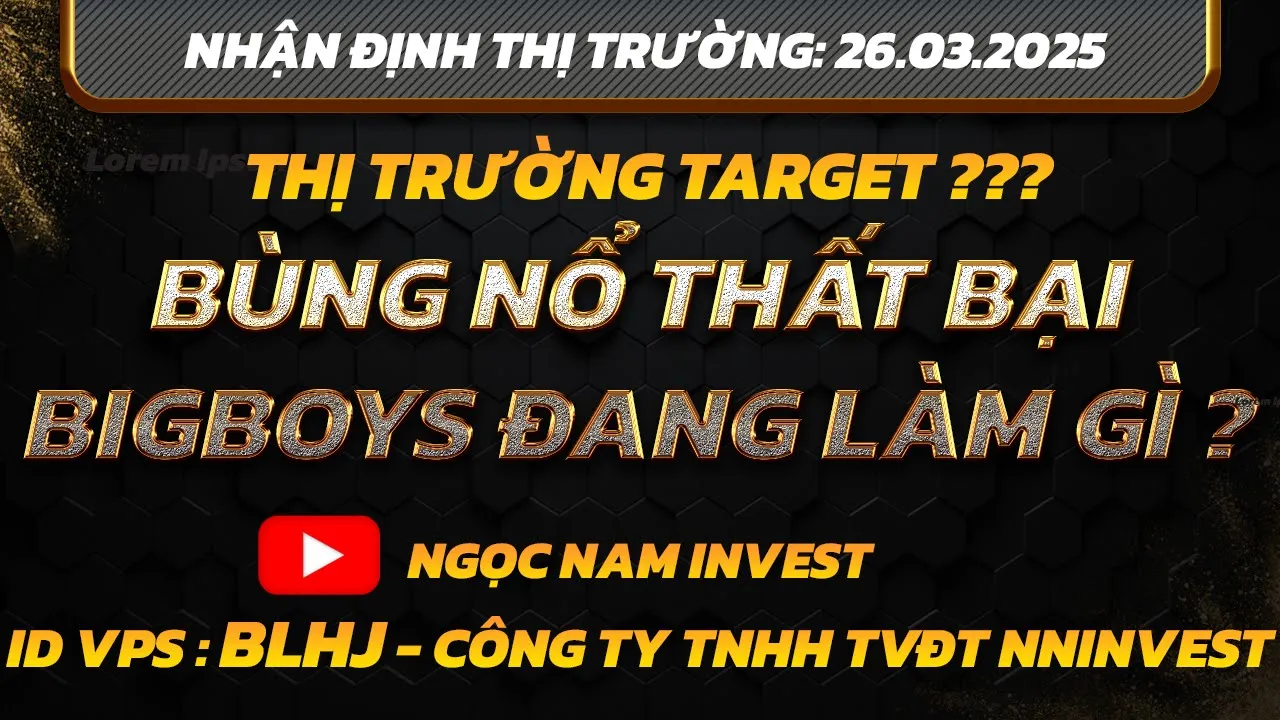 Outline Video Chứng khoán hôm nay|Nhận định thị trường:26/03: BÙNG NỔ THẤT BẠI ? BIGBOYS ĐANG LÀM GÌ ?