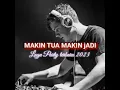 Makin Tua Makin jadi _ Lagu remix populer 2023