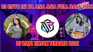 Download DJ ENTE ISI PA ANA ANA FULL BASS 2022 MP3