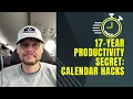 My 17-Year Productivity Secret Calendar Hacks for MAX Results 18 min