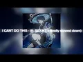 Download Lagu I CANT DO THIS - (ft: K3NT4 x Really slowed down)