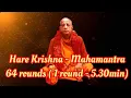 Hare Krishna - Mahamantra 64 rounds(1round - 5.30min)