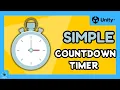 How to Make a SIMPLE Countdown TIMER UNITY for Beginners