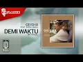 Download Lagu Geisha Feat. Enda Ungu - Demi Waktu (Official Karaoke Video) | No Vocal