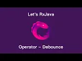 Let s RxJava - Ch6-1 Operator-Debounce
