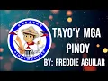 Download Lagu Tayo'y mga Pinoy by Freddie Aguilar _LV10