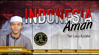 INDONESIA AMAN - Yan Luky Azzahir