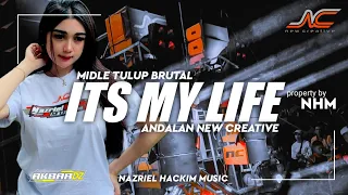 dj its my life midle brutal spesial tahun baru 2025 andalan new creative nazriel hackim music