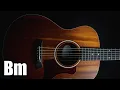 Download Lagu Soothing Acoustic Guitar Backing Track In B Minor
