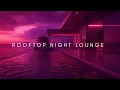 Download Lagu Rooftop Night Lounge 2025 | Electric Guitar \u0026 Deep House Night Chill Mix • 2-Hour