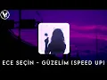 Ece Seçkin - Güzelim (Speed Up)
