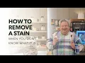 How to Remove a Stain When You Don t Know What It Is
