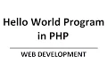 Web development - helloworld program in php hindi