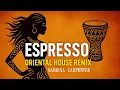 Lagu ESPRESSO 🪘 🎶  (Oriental House Remix) | Darbuka × Afro Deep Vibes 2025 🔥