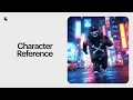 Character Reference Walkthrough