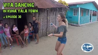 Vita Dancing in the Kuna Yala Town (The Sailing Family) Ep.30