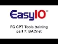 EasyIO FG CPT Tools Training part 7 BACnet IP MSTP client server