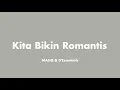 Download Lagu MALIQ \u0026 D'Essentials - Kita Bikin Romantis (Lirik)