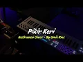 Download Lagu PIKIR KERI - [ INSTRUMEN COVER ]