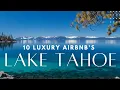 LUXURY AIRBNBS LAKE TAHOE