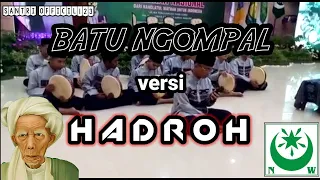 Download BATU NGOMPAL versi HADROH NW JAKARTA ~ santri official123 MP3