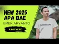 Download Lagu APA BAE - EMEK ARYANTO NEW SONG 2025