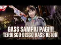 Download Lagu GASS SAMPAI PAGI TERDISCO DISCO BASS BETON!!! || DJ BOXING JUNGLE DUTCH TERBARU 2025  FULL BASS