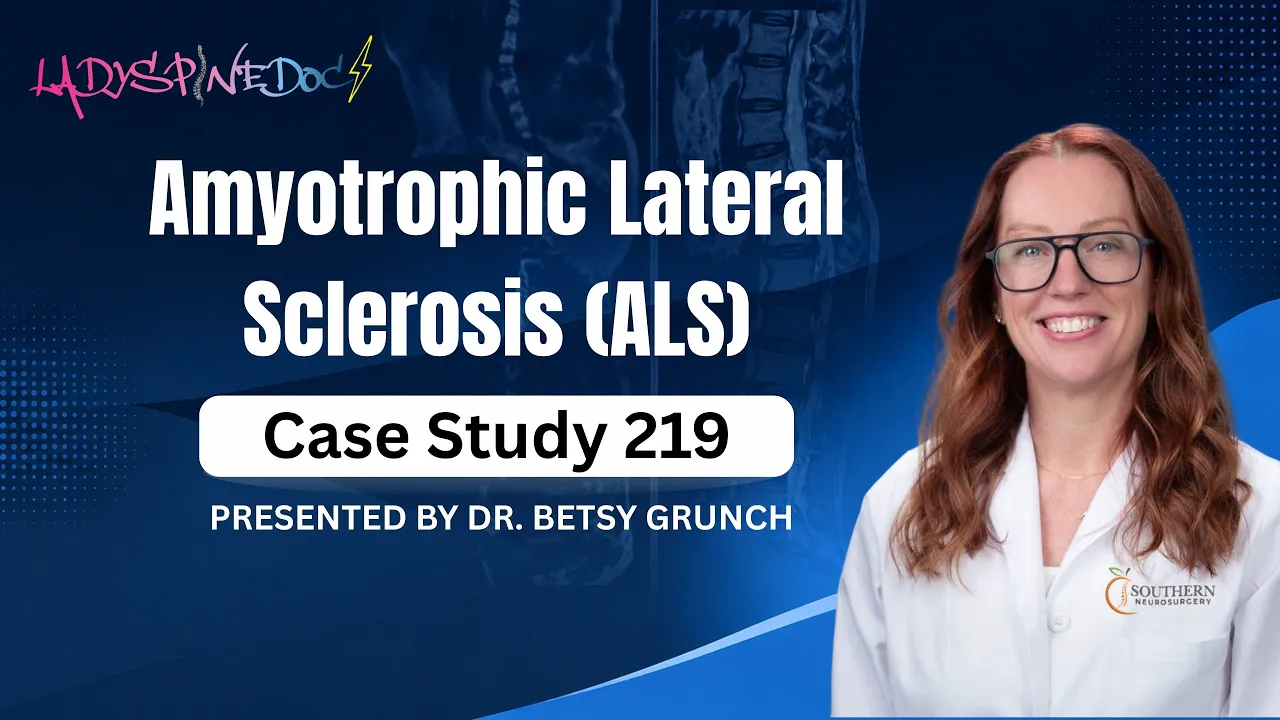 Case Study 219 | Amyotrophic Lateral Sclerosis (ALS) | Presented by Dr. Betsy Grunch