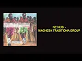 Lagu Ke nosi - Machesa Traditional Group